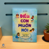 Sách "Điều Con Muốn Nói - Hướng Dẫn Trẻ Cách Giao Tiếp Và Bày Tỏ Cảm Xúc"