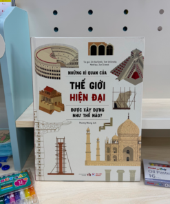 Những kì quan của thế giới hiện đại được xây dựng như thế nào?