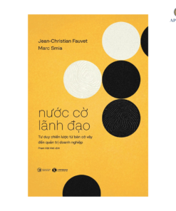 Cuốn sách “Nước cờ lãnh đạo - Tư duy chiến lược từ bàn cờ vây đến quản trị doanh nghiệp”
