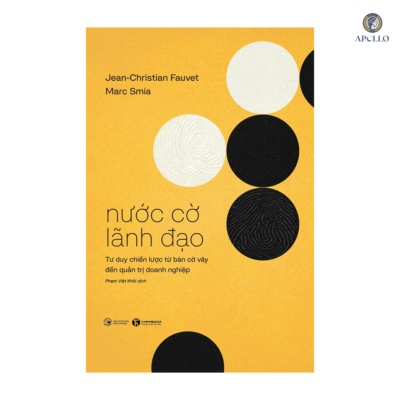 Nước cờ lãnh đạo - Tư duy chiến lược từ bàn cờ vây đến quản trị doanh nghiệp 1 Cuốn sách “Nước cờ lãnh đạo - Tư duy chiến lược từ bàn cờ vây đến quản trị doanh nghiệp”